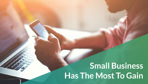 Small Business Has The Most To Gain